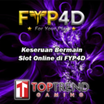 Keseruan Bermain Slot Online di FYP4D